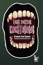 Armando José Sequera – Tres poemas monstruosos