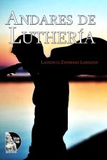 Laurencio Zambrano Labrador – Andares de Lutheria