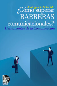¿Cómo superar barreras comunicacionales? Herramientas de la comunicación
