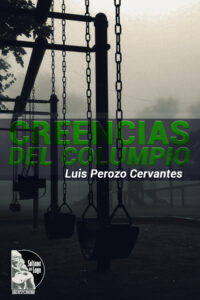 Luis Perozo Cervantes - Creencias del columpio