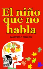 Dagoberto Bermúdez – El niño que no habla