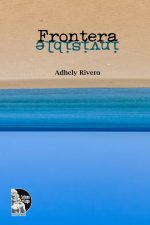 Adhely Rivero – Frontera Invisible