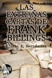 Alirio Hernández - Las extrañas cartas de Frank Billings