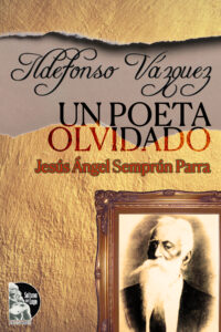 Jesús Ángel Semprun Parra - Ildefonzo Vazquez: Un poeta olvidado