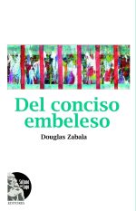 Douglas Zabala – Del conciso embeleso