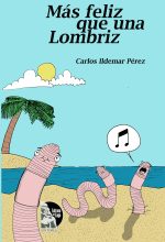 Carlos Ildemar Pérez – Más feliz que una lombriz