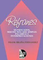 Frank Braña Fernández – Refranes