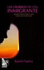 Karem Suárez – Las lágrimas de una inmigrante