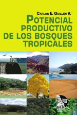 Carlos E. Guillen V. – Potencial Productivo de los Bosques Tropicales