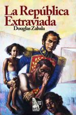 Douglas Zabala – La republica extraviada