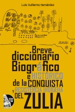 Luis Guillermo Hernández – Breve diccionario biografico e historico de la conquista