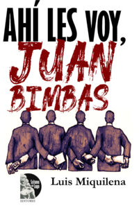 Luis W Miquilena W - Ahí les voy Juan Bimbas