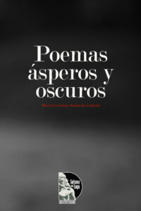 Maria Cristina Solaeche - Poemas ásperos y oscuros