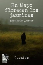 Martiniano Acosta – En mayo florecen los jamines