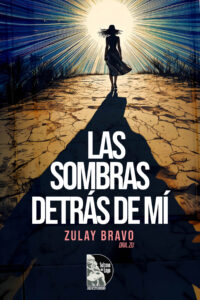 Zulay Bravo - Las sombras detrás de mí