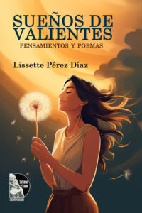 Lissette Pérez Díaz - Sueños de valientes