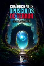 [AVANCE]: Gerardo Steinfeld – Cuatrocientos Opúsculos de Terror