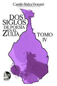 Dos siglos de poesía en el zulia: tomo IV