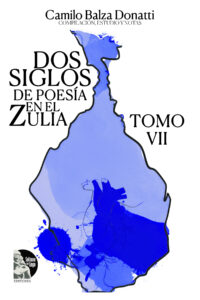 Dos siglos de poesía en el zulia: tomo VII