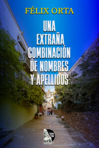 Félix Orta - Una extraña combinación de nombres y apellidos