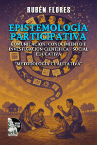 Rubén Flores - Epistemología Participativa