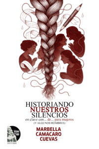 Historiando nuestros silencios en clave con... de... para mujeres (y algunos hombres)