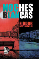 Fiódor Dostoievski – Noches blancas