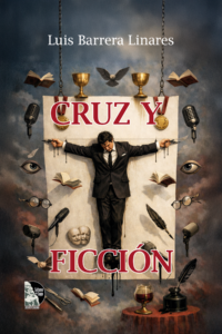 Luis Barrera Linares - Cruz y ficción